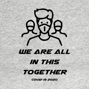 We are all in this together covid-19 T-Shirt